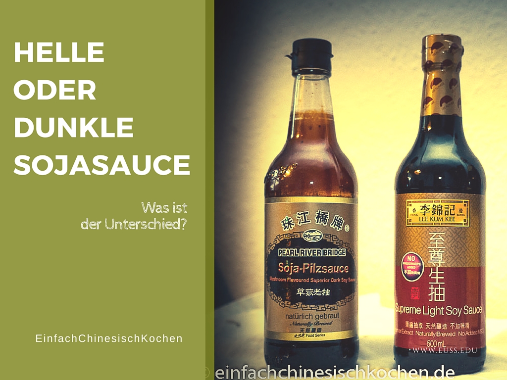 Helle Sojasoße? Dunkle Sojasoße? Wann nutze ich welche?
