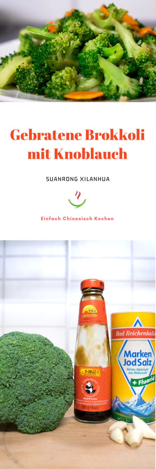 einfache chinesische Rezepte: 蒜蓉西兰花 (suànróng xīlánhuā)-Gebratene Brokkoli mit Knoblauch. vegetarisches Essen, gesundes essen | kochen ohne Fleisch