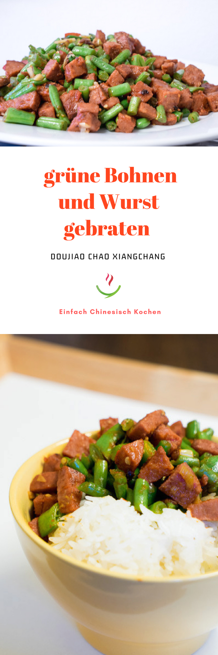 gesundes chinesisches Essen: 豆角炒香肠(dòujiǎo chǎo xiāngcháng) - grüne Bohnen und Wurst gebraten. Einfach chinesisch Kochen, chinesische Rezepte